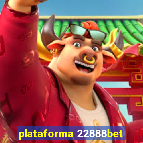 plataforma 22888bet